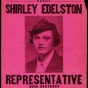 Poster titled, "Vote the Straight Farmer-Labor Ticket - Elect Shirley Edelston," c.1940.