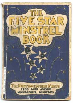 The cover of The Five Star Minstrel Book (Northwestern Press, 1938), which is meant to act as a guide for anyone wanting to organize a blackface minstrel show.