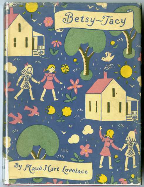 Color scan of the front cover of the original edition of Betsy-Tacy, by Maud Hart Lovelace, published by Crowell Publishing Company, 1940. Cover art: Lois Lenski.