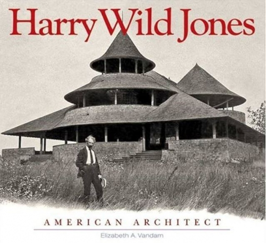 Harry Wild Jones: American Architect (book cover)
