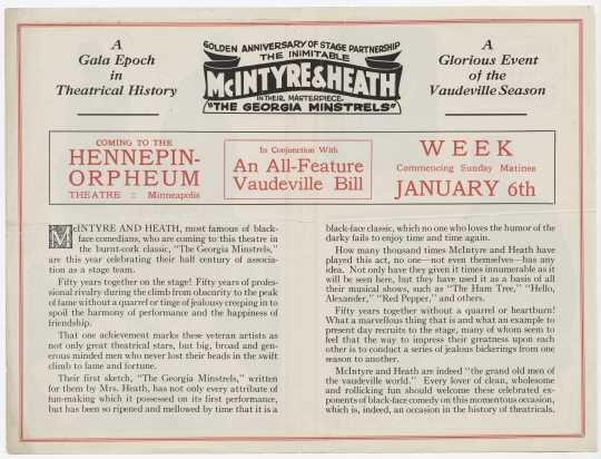 Inside spread of a pamphlet promoting the fiftieth anniversary performance by long time stage partners James McIntyre and Thomas Heath. The pamphlet celebrates the longevity of the duo as well as the quality of their blackface minstrel shows. From the Minnesota Historical Society pamphlet collection, St. Paul.