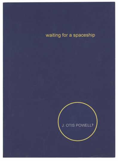 Cover art for Waiting for a Spaceship, by J. Otis Powell‽ (Spout Press, 2017).